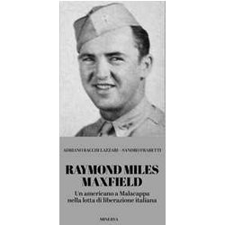 Raymond Miles Maxfield. Un Americano A Malacappa Nella Lotta Di Liberazione Italiana Raymond Miles Maxfield. Un Americano A Malacappa Nella Lotta Di Liberazione Italiana