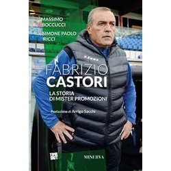 Fabrizio Castori. La Storia Di Mister Promozioni Fabrizio Castori. La Storia Di Mister Promozioni