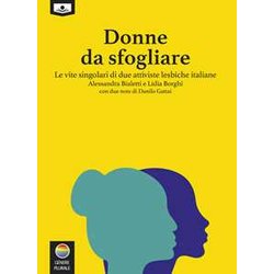 Donne Da Sfogliare. Le Vite Singolari Di Due Attiviste Lesbiche Italiane Donne Da Sfogliare. Le Vite Singolari Di Due Attiviste Lesbiche Italiane