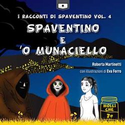Spaventino E 'O Munaciello. I Racconti Di Spaventino (Vol. 4) Spaventino E 'O Munaciello. I Racconti Di Spaventino (Vol. 4)