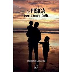 La Fisica Per I Miei Figli La Fisica Per I Miei Figli