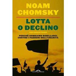 Lotta O Declino. Perché Dobbiamo Ribellarci Contro I Padroni Dell'umanità Lotta O Declino. Perché Dobbiamo Ribellarci Contro I Padroni Dell'umanitÃ