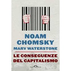 Le Conseguenze Del Capitalismo. Disuguaglianze, Guerre, Disastri Ecologici: Resistere E Reagire Le Conseguenze Del Capitalismo. Disuguaglianze, Guerre, Disastri Ecologici: Resistere E Reagire