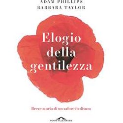 Elogio Della Gentilezza. Breve Storia Di Un Valore In Disuso Elogio Della Gentilezza. Breve Storia Di Un Valore In Disuso