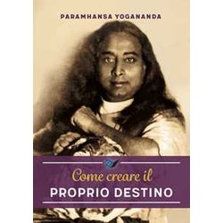 Come Creare Il Proprio Destino. Nuova Ediz. Come Creare Il Proprio Destino. Nuova Ediz.