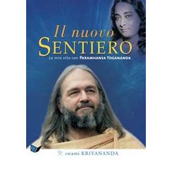 Il Nuovo Sentiero. La Mia Vita Con Paramahansa Yogananda. Nuova Ediz. Il Nuovo Sentiero. La Mia Vita Con Paramahansa Yogananda. Nuova Ediz.