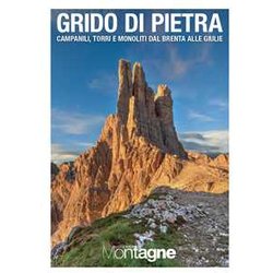 Grido Di Pietra. Campanili, Torri E Monoliti Dal Brenta Alle Giulie Grido Di Pietra. Campanili, Torri E Monoliti Dal Brenta Alle Giulie