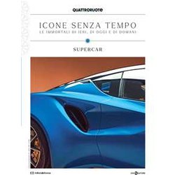 Quattroruote. Icone Senza Tempo. Le Immortali Di Ieri, Di Oggi E Di Domani. Supercar (Vol. 3) Quattroruote. Icone Senza Tempo. Le Immortali Di Ieri, Di Oggi E Di Domani. Supercar (Vol. 3)