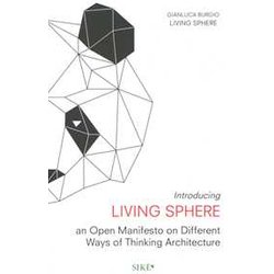 Introducing Living Sphere. An Open Manifesto On Different Ways Of Thinking Architecture