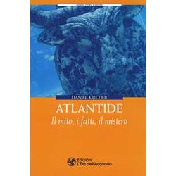 Atlantide. Il Mito, I Fatti, Il Mistero Atlantide. Il Mito, I Fatti, Il Mistero