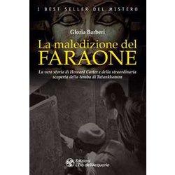 La Maledizione Del Faraone. La Vera Storia Di Howard Carter E Della Straordinaria Scoperta Della Tomba Di Tutankhamon La Maledizione Del Faraone. La Vera Storia Di Howard Carter E Della Straordinaria Scoperta Della Tomba Di Tutankhamon