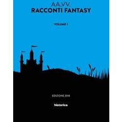 Racconti Fantasy (Vol. 1) Racconti Fantasy (Vol. 1)