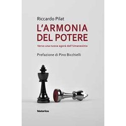 L'armonia Del Potere. Verso Una Nuova Agorà Dell'umanesimo