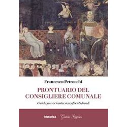 Prontuario Del Consigliere Comunale. Guida Per Orientarsi Negli Enti Locali Prontuario Del Consigliere Comunale. Guida Per Orientarsi Negli Enti Locali