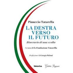 La Destra Verso Il Futuro. Itinerario Di Una Svolta La Destra Verso Il Futuro. Itinerario Di Una Svolta
