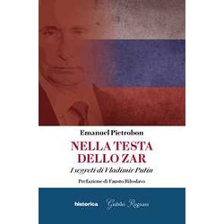 Nella Testa Dello Zar. I Segreti Di Vladimir Putin Nella Testa Dello Zar. I Segreti Di Vladimir Putin