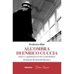 All'ombra Di Enrico Cuccia. Potere E Capitalismo Nel Novecento Italiano All'ombra Di Enrico Cuccia. Potere E Capitalismo Nel Novecento Italiano