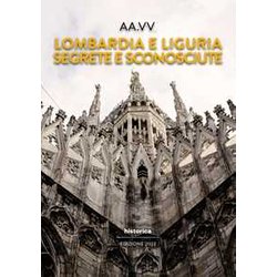 Lombardia E Liguria Segrete E Sconosciute Lombardia E Liguria Segrete E Sconosciute