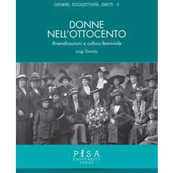 Donne Nell'ottocento. Rivendicazioni E Cultura Femminile