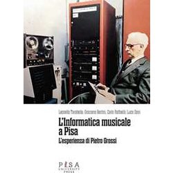 L'informatica Musicale A Pisa. L’Esperienza Di Pietro Grossi L'informatica Musicale A Pisa. L’Esperienza Di Pietro Grossi