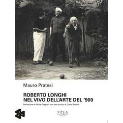 Roberto Longhi Nel Vivo Dell'arte Del '900 Roberto Longhi Nel Vivo Dell'arte Del '900