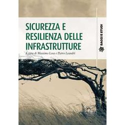 Sicurezza E Resilienza Delle Infrastrutture Sicurezza E Resilienza Delle Infrastrutture