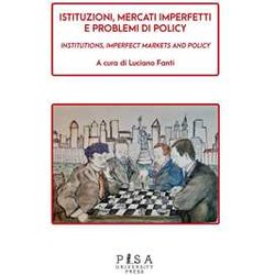 Istituzioni, Mercati Imperfetti E Problemi Di Policy Istituzioni, Mercati Imperfetti E Problemi Di Policy