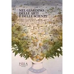 Nel Giardino Delle Arti E Delle Scienze. Studi In Onore Di Lucia Tongiorgi Tomasi Nel Giardino Delle Arti E Delle Scienze. Studi In Onore Di Lucia Tongiorgi Tomasi