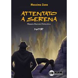 Attentato A Serena. Mauro Baveni Detective