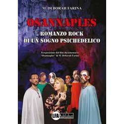 Osannaples: Romanzo Rock Di Un Sogno Psichedelico Osannaples: Romanzo Rock Di Un Sogno Psichedelico