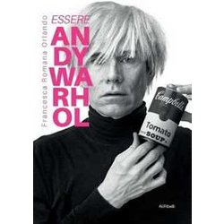 Essere Andy Warhol Essere Andy Warhol