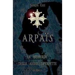 ArpaïS: La Memoria Della Anime Imperfette ArpaïS: La Memoria Della Anime Imperfette
