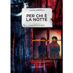 Per Chi è La Notte. Storie Dal Neropremio Per Chi è La Notte. Storie Dal Neropremio