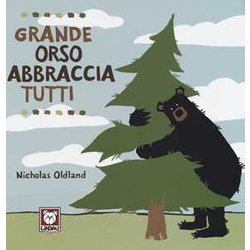 Grande Orso Abbraccia Tutti. Ediz. A Colori Grande Orso Abbraccia Tutti. Ediz. A Colori