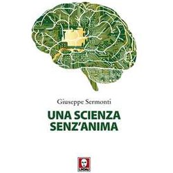Una Scienza Senz'anima. Nuova Ediz.