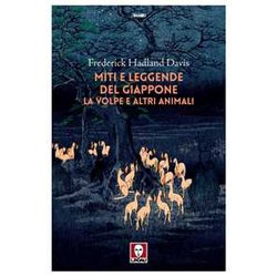Miti E Leggende Del Giappone. La Volpe E Altri Animali Miti E Leggende Del Giappone. La Volpe E Altri Animali