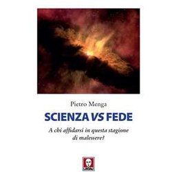 Scienza Vs Fede. A Chi Affidarsi In Questa Stagione Di Malessere? Scienza Vs Fede. A Chi Affidarsi In Questa Stagione Di Malessere?