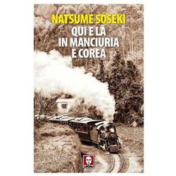 Qui E LĂ In Manciuria E Corea Qui E LĂ In Manciuria E Corea