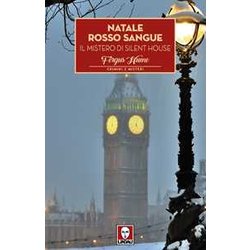 Natale Rosso Sangue. Il Mistero Di Silent House Natale Rosso Sangue. Il Mistero Di Silent House