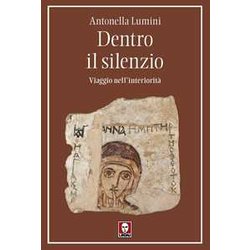 Dentro Il Silenzio. Viaggio Nell'interiorità Dentro Il Silenzio. Viaggio Nell'interioritÃ