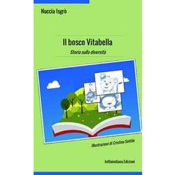 Il Bosco Vitabella: Storia Sulla Diversità Il Bosco Vitabella: Storia Sulla DiversitÃ