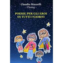 Poesie Per Gli Eroi Di Tutti I Giorni Poesie Per Gli Eroi Di Tutti I Giorni