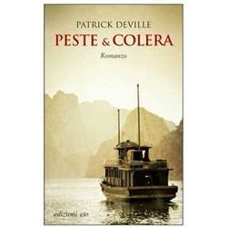 Peste & Colera. La Vita Avventurosa Dello Scienziato Che Sconfisse La Peste