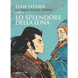 Lo Splendore Della Luna. La Saga Degli Otori (Vol. 3) Lo Splendore Della Luna. La Saga Degli Otori (Vol. 3)