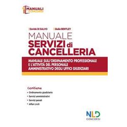 Manuale Servizi Di Cancelleria. Manuale Sull’Ordinamento Professionale E L’Attività Del Personale Amministrativo Degli Uffici Giudiziari. Nuova Ediz. Manuale Servizi Di Cancelleria. Manuale Sull’Ordinamento Professionale E L’Attività Del Personale Amministrativo Degli Uffici Giudiziari. Nuova Ediz.