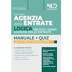 Concorsi Agenzia Delle Entrate. Logica Per Tutti I Bandi Agenzia Delle Entrate. Manuale + Quiz Per La Prova Preselettiva. Con Espansione Online. Con Software Di Simulazione Concorsi Agenzia Delle Entrate. Logica Per Tutti I Bandi Agenzia Delle Entrate. Manuale + Quiz Per La Prova Preselettiva. Con Espansione Online. Con Software Di Simulazione