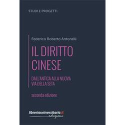 Il Diritto Cinese. Dall'antica Alla Nuova Via Della Seta Il Diritto Cinese. Dall'antica Alla Nuova Via Della Seta