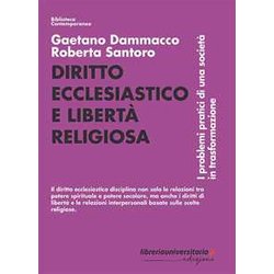 Diritto Ecclesiastico E Libertà Religiosa. I Problemi Pratici Di Una Società In Trasformazione Diritto Ecclesiastico E Libertà Religiosa. I Problemi Pratici Di Una Società In Trasformazione