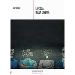 La Coda Della Civetta: Spunti Per Scoprire I Segreti Dell’Azione Consapevole La Coda Della Civetta: Spunti Per Scoprire I Segreti Dell’Azione Consapevole