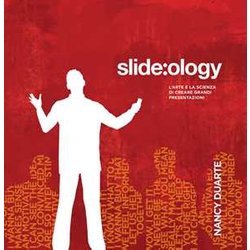 Slide:Ology. L'arte E La Scienza Di Creare Grandi Presentazioni Slide:Ology. L'arte E La Scienza Di Creare Grandi Presentazioni